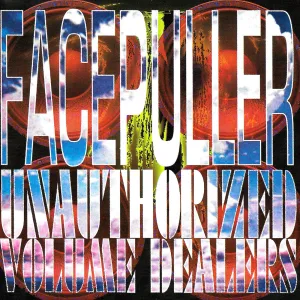 v175 - Facepuller - "Unauthorized Volume Dealers"